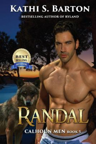 Könyv Randal: Calhoun Men-Erotic Paranormal Wolf Shifter Romance Kathi S Barton