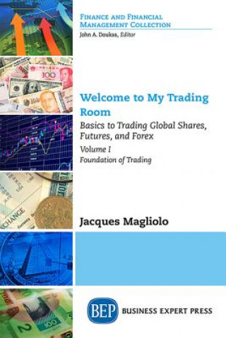 Carte Welcome to My Trading Room, Volume I Jacques Magliolo