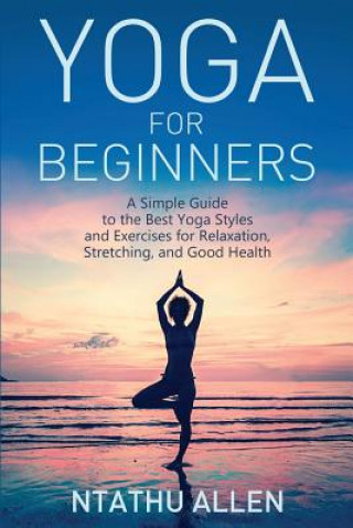 Könyv Yoga for Beginners Ntathu Allen
