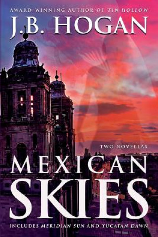 Könyv Mexican Skies J B Hogan