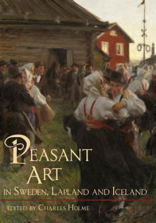 Książka Peasant Art in Sweden, Lapland and Iceland Charles Holme