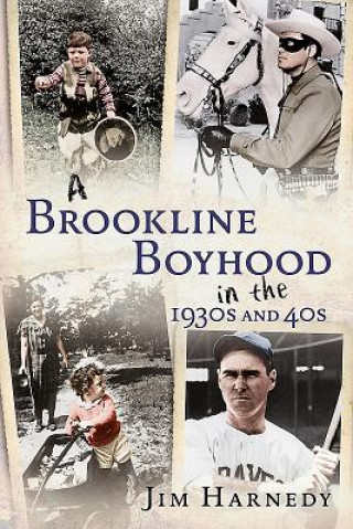Könyv A Brookline Boyhood in the 1930s and 40s Jim Harnedy