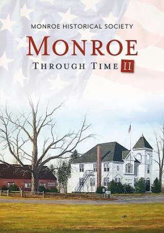 Carte Monroe Through Time II Monroe Historical Society