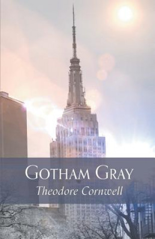 Book Gotham Gray Theodore Cornwell