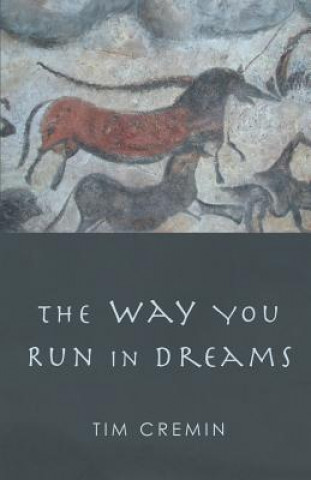 Könyv The Way You Run in Dreams Tim Cremin
