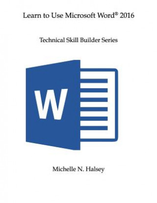 Knjiga Learn to Use Microsoft Word 2016 Michelle N Halsey