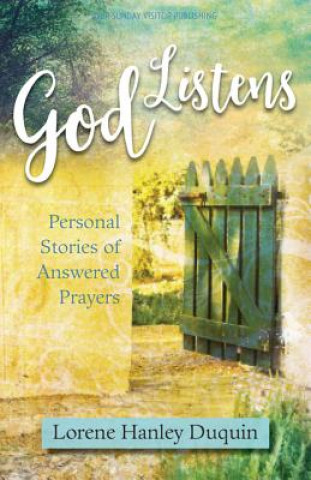 Könyv God Listens: Personal Stories of Answered Prayers Duquin Lorene Hanley