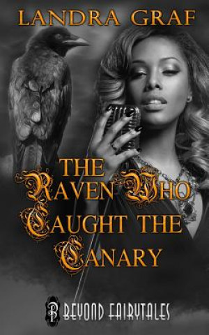 Kniha The Raven Who Caught the Canary Landra Graf