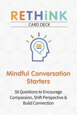 Joc / Jucărie Rethink Card Deck Mindful Conversation Starters: 56 Questions to Encourage Compassion, Shift Perspective & Build Connection Theo Koffler