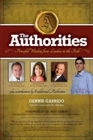 Kniha The Authorities - Dennis Garrido: Powerful Wisdom from Leaders in the Field Dennis Garrido