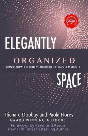 Carte Elegantly Organized Space: Transform Where You Live and Work to Transform Your Life Richard Doobay