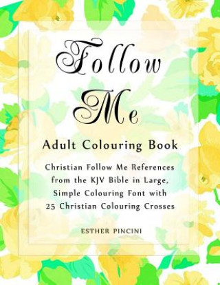 Kniha Follow Me Adult Colouring Book Esther Pincini
