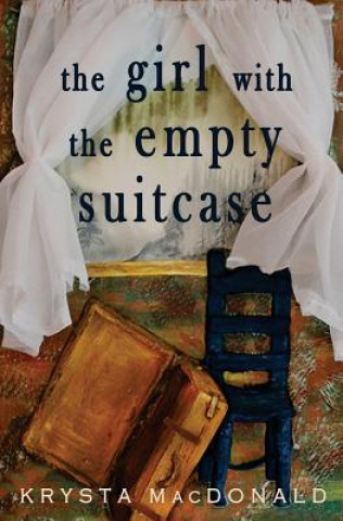 Kniha The Girl with the Empty Suitcase Krysta MacDonald