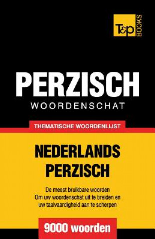 Kniha Thematische woordenschat Nederlands-Perzisch - 9000 woorden Andrey Taranov