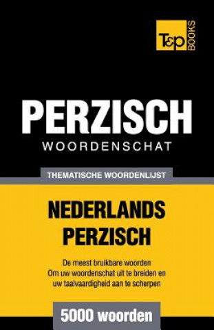 Carte Thematische woordenschat Nederlands-Perzisch - 5000 woorden Andrey Taranov