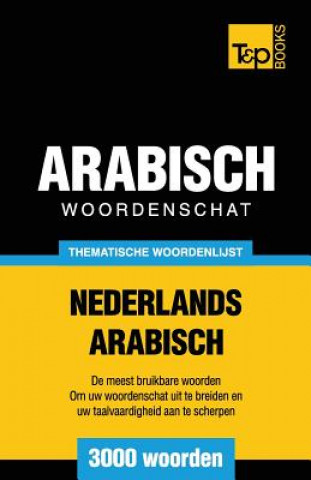 Carte Thematische woordenschat Nederlands-Arabisch - 3000 woorden Andrey Taranov