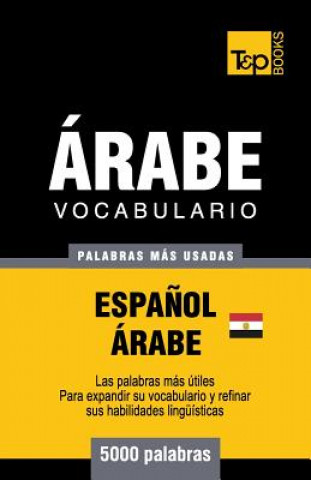 Knjiga Vocabulario Espanol-Arabe Egipcio - 5000 palabras mas usadas Andrey Taranov