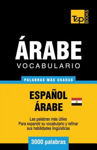 Könyv Vocabulario Espanol-Arabe Egipcio - 3000 palabras mas usadas Andrey Taranov