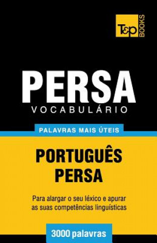 Könyv Vocabulario Portugues-Persa - 3000 palavras mais uteis Andrey Taranov
