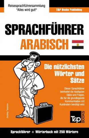 Carte Sprachfuhrer Deutsch-AEgyptisch-Arabisch und Mini-Woerterbuch mit 250 Woertern Andrey Taranov