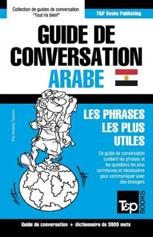 Carte Guide de conversation Francais-Arabe egyptien et vocabulaire thematique de 3000 mots Andrey Taranov