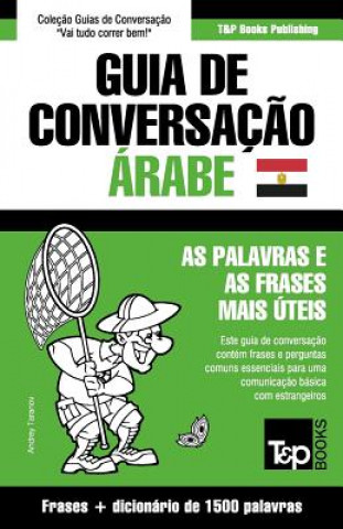 Carte Guia de Conversacao Portugues-Arabe Egipcio e dicionario conciso 1500 palavras Andrey Taranov
