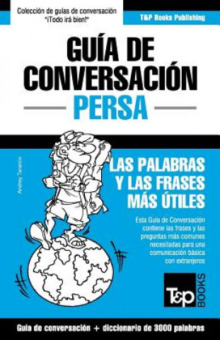 Könyv Guia de Conversacion Espanol-Persa y vocabulario tematico de 3000 palabras Andrey Taranov