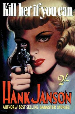 Kniha Kill Her If You Can Hank Janson