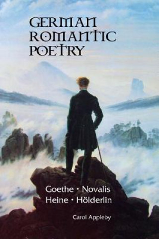 Könyv German Romantic Poetry: Goethe, Novalis, Heine, Holderlin Carol Appleby