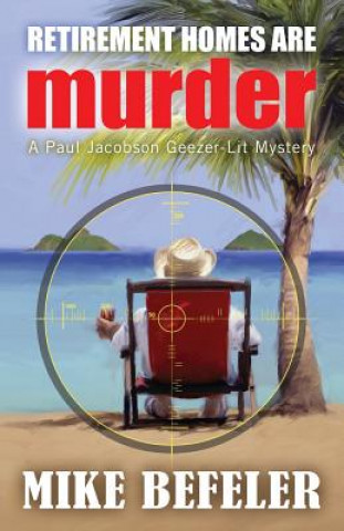 Książka Retirement Homes are Murder Mike Befeler