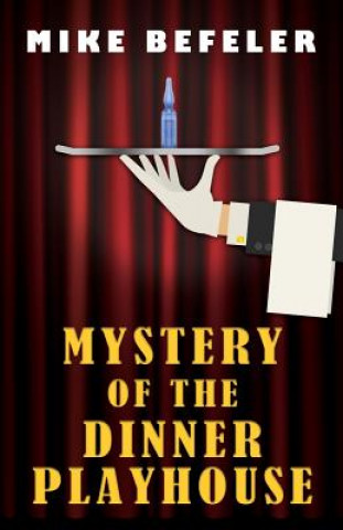 Kniha Mystery of the Dinner Playhouse Mike Befeler