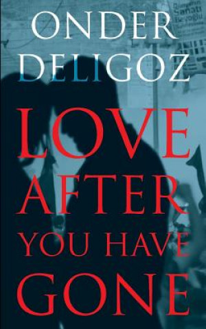 Książka Love After You Have Gone Onder Deligoz