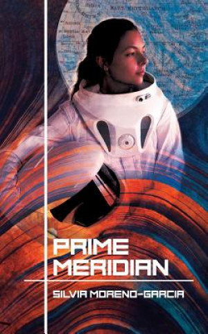 Книга Prime Meridian Silvia Moreno-Garcia