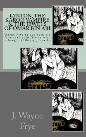 Carte Lynton, the Karoo Vampire & the Jewels of Omar Bin Abi Wayne Frye