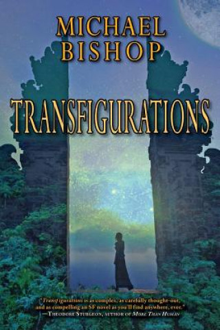 Könyv Transfigurations Michael Bishop