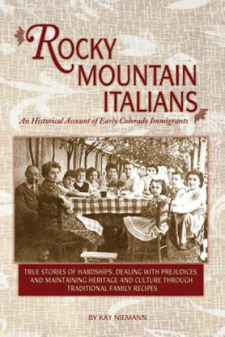 Buch Rocky Mountain Italians: An Historical Account of Early Colorado Immigrants Kay Niemann