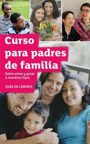 Buch The Parenting Teenagers and Children Course Leaders Guide Latam Edition Nicky and Sila Lee