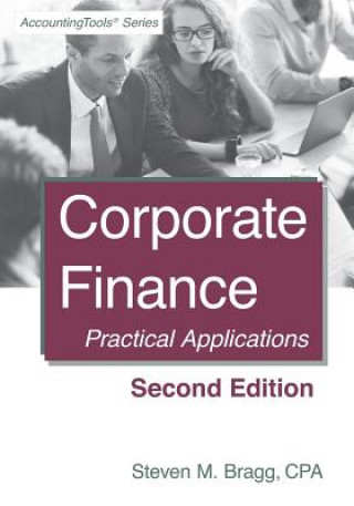 Buch Corporate Finance: Second Edition: Practical Applications Steven M Bragg