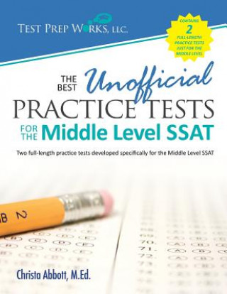 Książka The Best Unofficial Practice Tests for the Middle Level SSAT Christa B Abbott M Ed