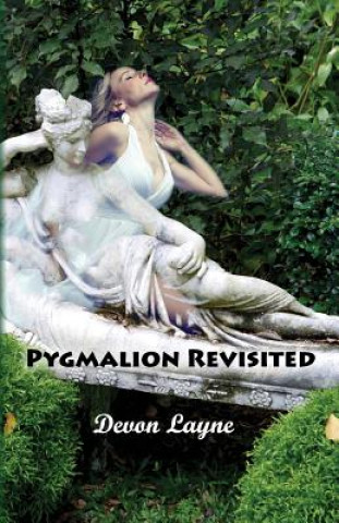 Kniha Pygmalion Revisited Devon Layne