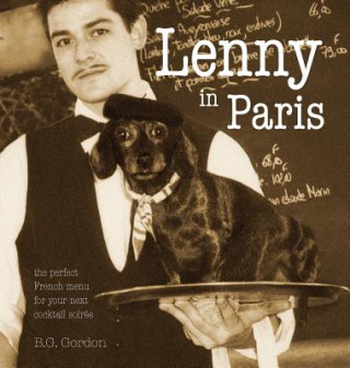 Book Lenny in Paris: The perfect French menu for your next cocktail soirée B G Gordon