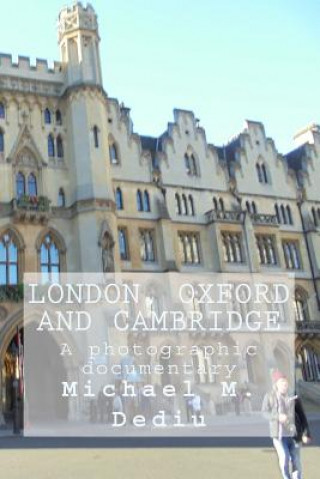 Kniha London, Oxford and Cambridge: A photographic documentary Michael M Dediu