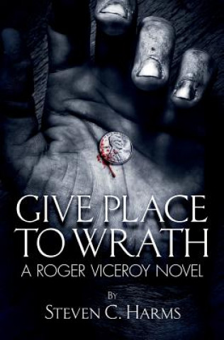 Libro Give Place to Wrath Steven C Harms