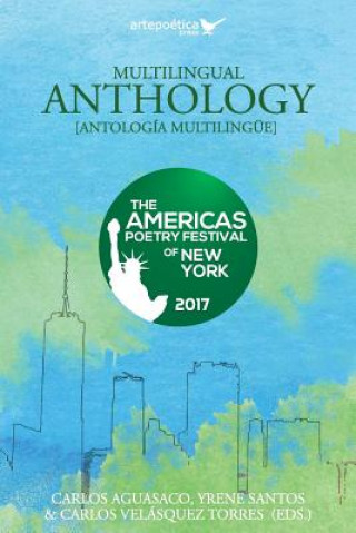 Kniha Multilingual Anthology: The Americas Poetry Festival of New York 2017 Carlos Aguasaco