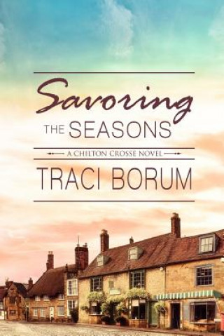 Книга Savoring the Seasons Traci Borum