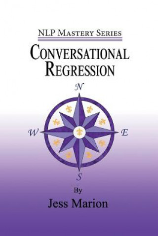 Kniha Conversational Regression: An (H)NLP Approach to Reimprinting Memories Jess Marion