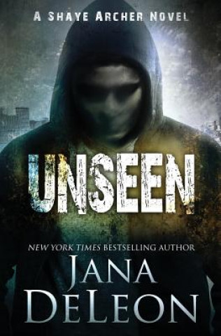 Knjiga Unseen Jana DeLeon