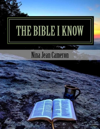 Carte The Bible I Know: A Handbook for Life Nina Jean Cameron