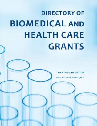 Kniha Directory of Biomedical and Health Care Grants Ed S Louis S Schafer