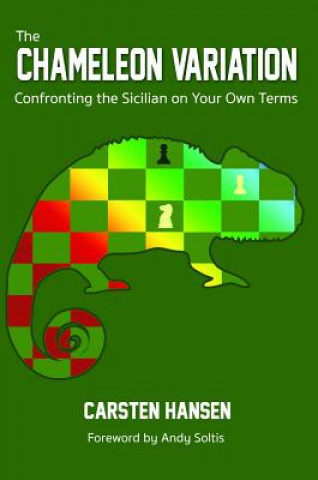 Kniha The Chameleon Variation: Confronting the Sicilian on Your Own Terms Carsten Hansen